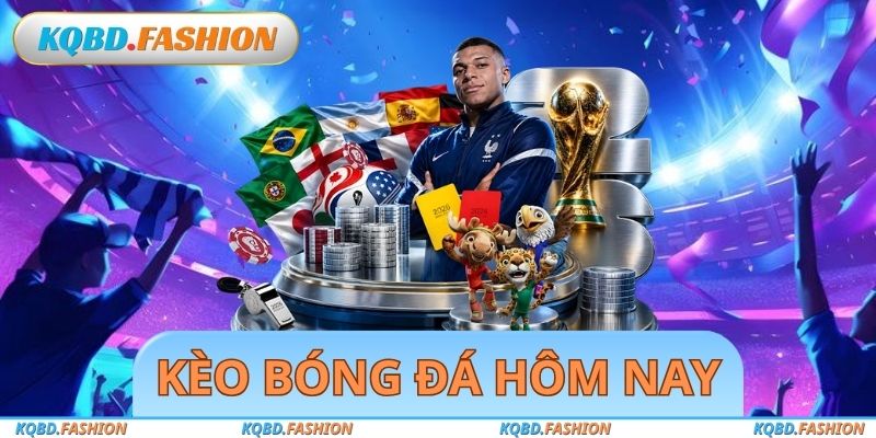 Kèo Bóng Đá Hôm Nay